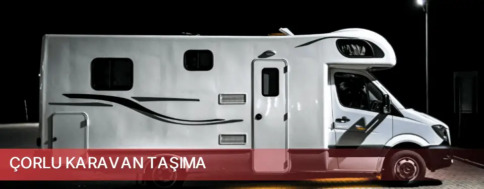 Çorlu İlçemi Karavan Taşıma